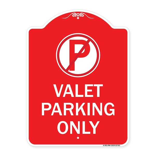 Designer Series Sign-Valet Parking Only, Red & White Aluminum Sign, 18" x 24", RW-1824-22763